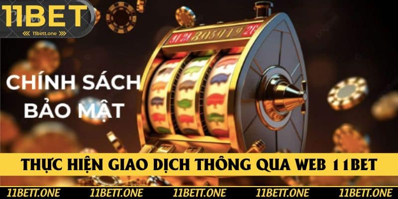 Chỉ nên thực hiện các giao dịch thông qua trang web 11BET chính thức