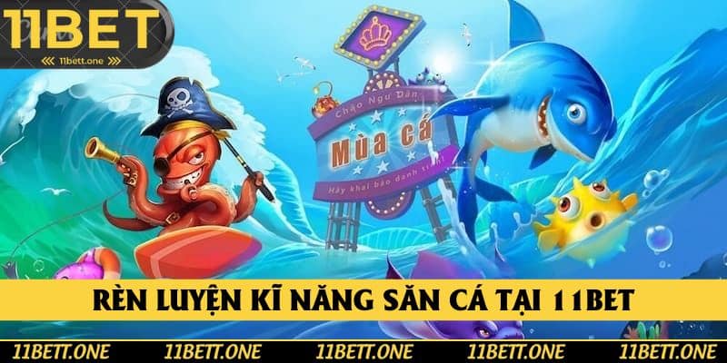 Rèn luyện kĩ năng khi chơi game bắn cá đổi thưởng