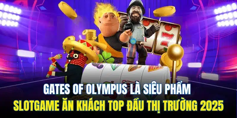 Gates of Olympus là siêu phẩm slotgame ăn khách top đầu thị trường 2025