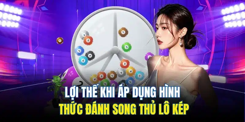Hữu ích khi áp dụng công thức đánh dấu song thủ lô kép